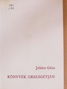 Juhász Géza - Könyvek országútján [antikvár]