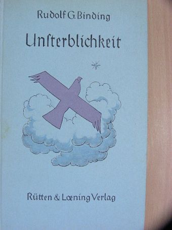 Rudolf G. Binding - Unsterblichkeit (gótbetűs) [antikvár]