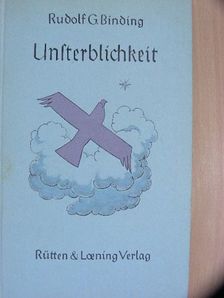 Rudolf G. Binding - Unsterblichkeit (gótbetűs) [antikvár]