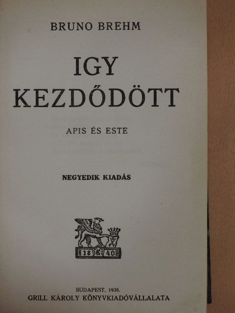 Bruno Brehm - Igy kezdődött [antikvár]
