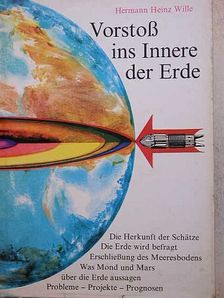 Hermann Heinz Wille - Vorstoß ins Innere der Erde [antikvár]