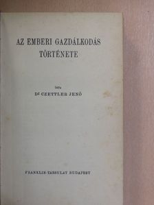 Dr. Czettler Jenő - Az emberi gazdálkodás története [antikvár]