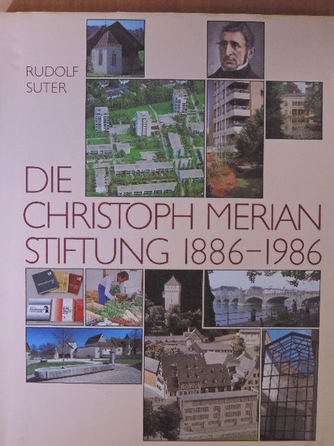 Rudolf Suter - Die Christoph Merian Stiftung 1886-1986 [antikvár]