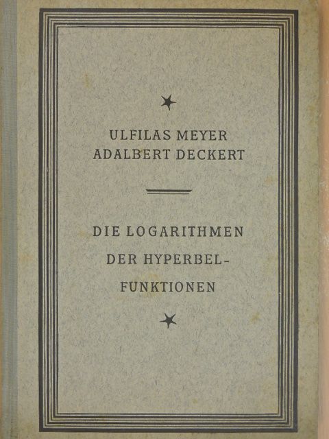 Dr. Adalbert Deckert - Tafeln der Hyperbelfunktionen Formeln [antikvár]