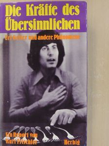 Kurt Frischler - Die Kräfte des Übersinnlichen [antikvár]