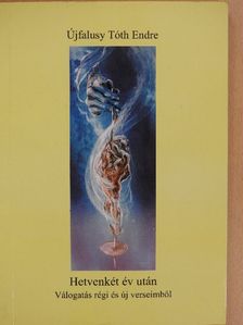 Újfalusy Tóth Endre - Hetvenkét év után (dedikált példány) [antikvár]