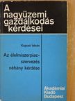 Kopcsó István - Az élelmiszerpiac-szervezés néhány kérdése [antikvár]