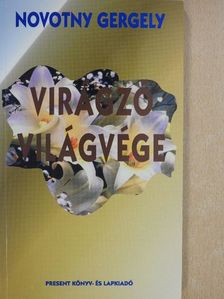 Novotny Gergely - Virágzó világvége (dedikált példány) [antikvár]
