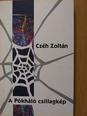 Czéh Zoltán - A Pókháló csillagkép [antikvár]