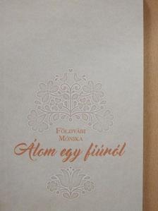 Földvári Mónika - Álom egy fiúról [antikvár]