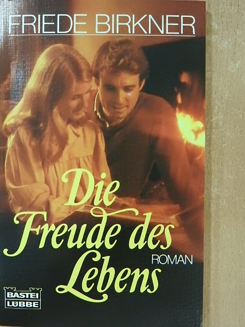 Friede Birkner - Die Freude des Lebens [antikvár]