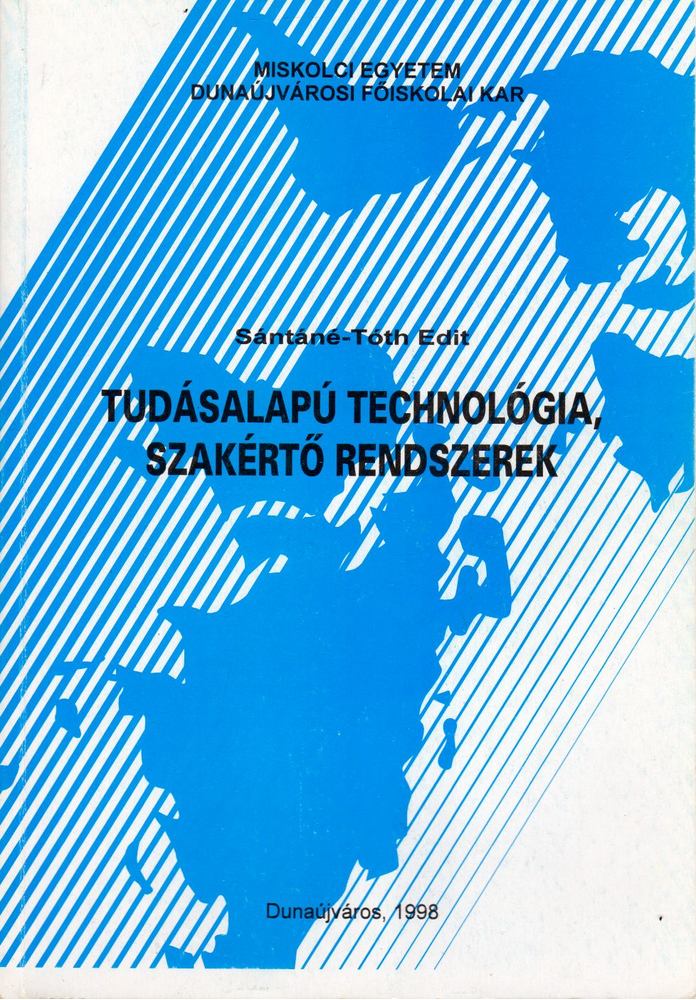 Sántáné-Tóth Edit - Tudásalapú technológia, szakértő rendszerek [antikvár]