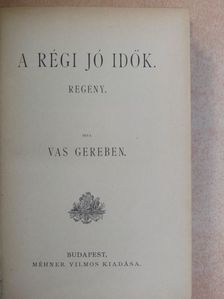 Vas Gereben - A régi jó idők [antikvár]