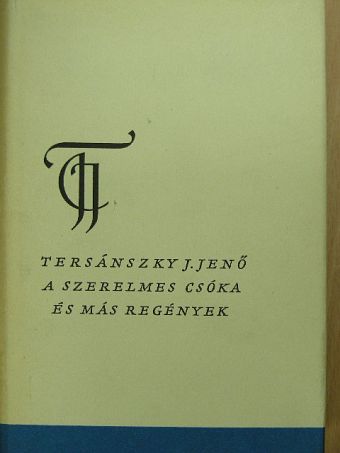 Tersánszky J. Jenő - A szerelmes csóka és más regények [antikvár]