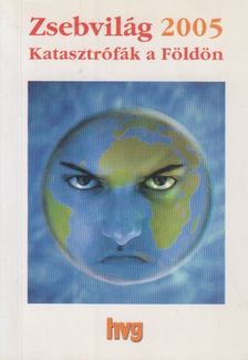 Simon Ákos, Vass Péter - Zsebvilág 2005 - Katasztrófák a Földön [antikvár]