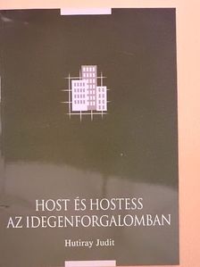 Hutiray Judit - Host és hostess az idegenforgalomban [antikvár]