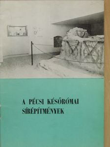 Dr. Fülep Ferenc - A pécsi későrómai sírépítmények [antikvár]