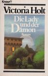 Victoria Holt - Die Lady und der Dämon [antikvár]