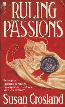 CROSLAND, SUSAN - Ruling Passions [antikvár]