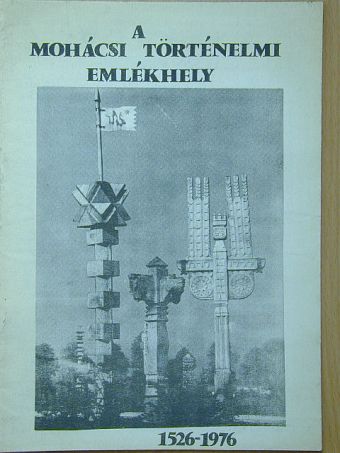 Maráz Borbála - A mohácsi történelmi emlékhely [antikvár]