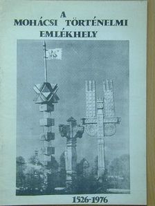 Maráz Borbála - A mohácsi történelmi emlékhely [antikvár]
