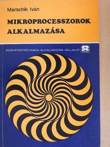 Marschik Iván - Mikroprocesszorok alkalmazása [antikvár]