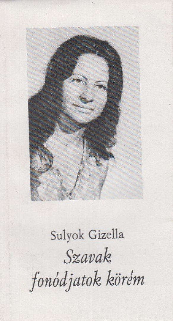 Sulyok Gizella - Szavak fonódjatok körém (dedikált) [antikvár]