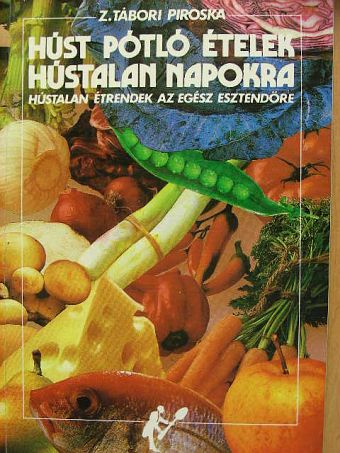 Z. Tábori Piroska - Húst pótló ételek hústalan napokra [antikvár]