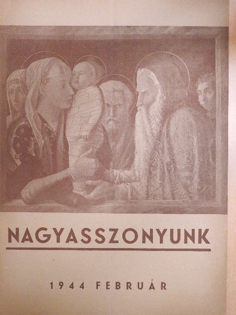 Dr. Sprenger Mária Mercedes - Nagyasszonyunk 1944. február [antikvár]