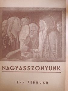 Dr. Sprenger Mária Mercedes - Nagyasszonyunk 1944. február [antikvár]