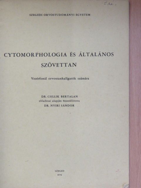 Dr. Csillik Bertalan - Cytomorphologia és általános szövettan [antikvár]