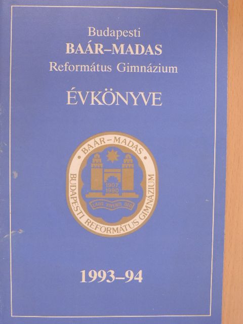 Bibó István - Budapesti Baár-Madas Református Gimnázium Évkönyve 1993-94 [antikvár]