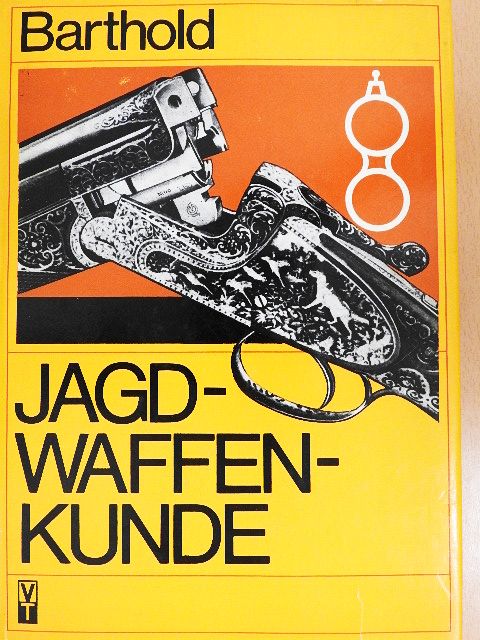 Willi Barthold - Jagdwaffenkunde [antikvár]
