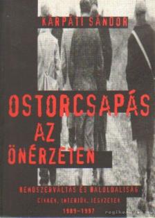 KÁRPÁTI SÁNDOR - Ostorcsapás az önérzeten [antikvár]