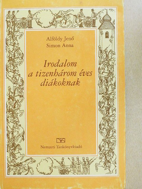 Alföldy Jenő - Irodalom a tizenhárom éves diákoknak [antikvár]