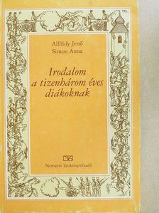 Alföldy Jenő - Irodalom a tizenhárom éves diákoknak [antikvár]