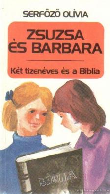 Serfőző Olívia - Zsuzsa és Barbara [antikvár]