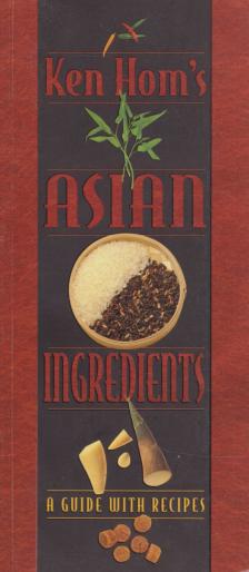 Ken Hom - Ken Hom's Asian Ingredients [antikvár]