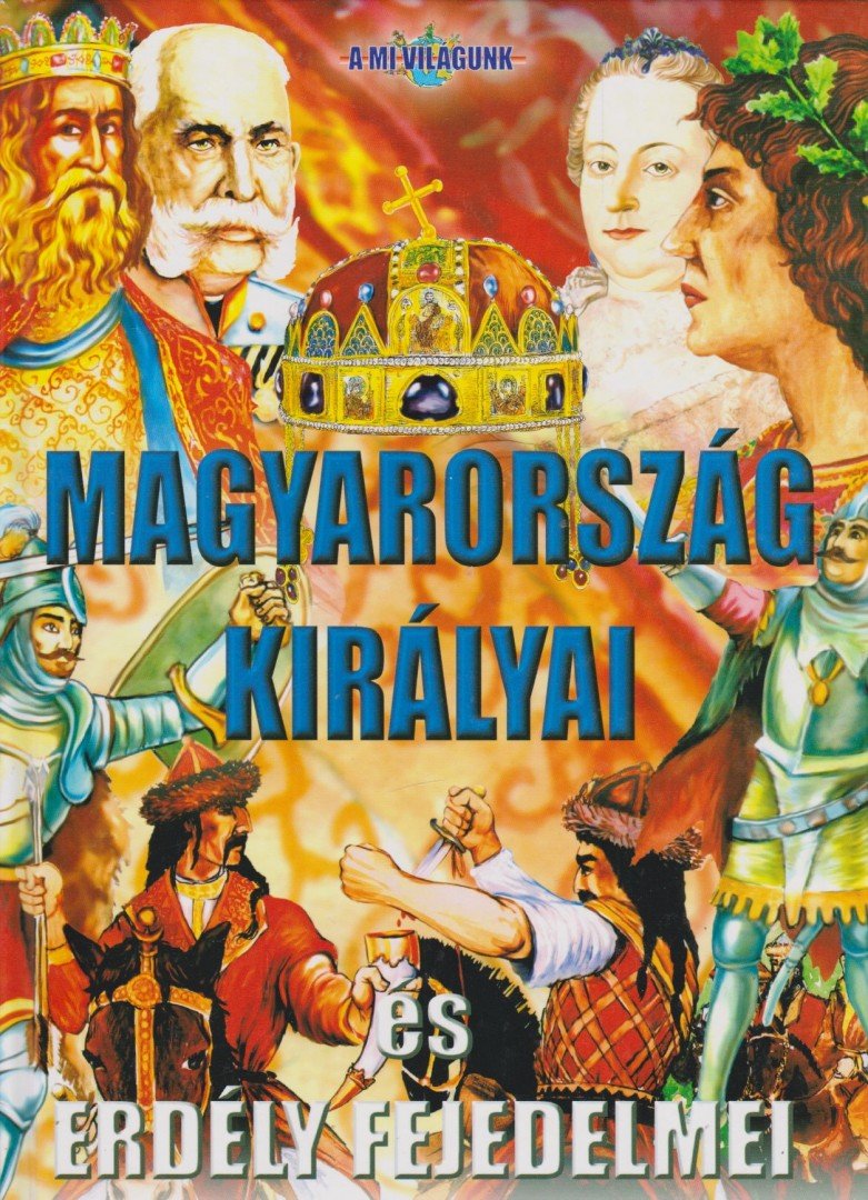 Bíró Imre - Magyarország királyai és Erdély fejedelmei [antikvár]