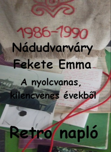 Nádudvarváry Fekete Emma - Retro napló [eKönyv: epub, mobi]