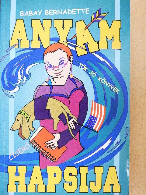 Babay Bernadette - Anyám hapsija [antikvár]