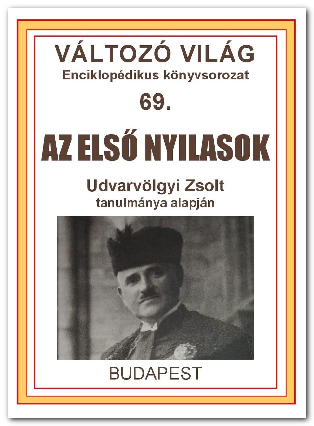 Udvarvölgyi Zsolt - Az első nyilasok