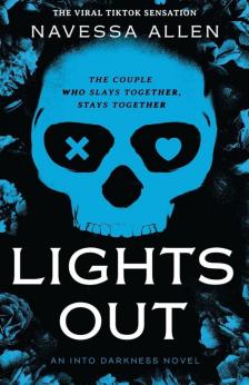 Navessa Allen - Lights Out: Tiktok&#039;s favourite dark and steamy romcom (Into Darkness Series, Book 1)
