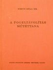 Dr. Simon Béla - A fogeltávolítás műtéttana [antikvár]