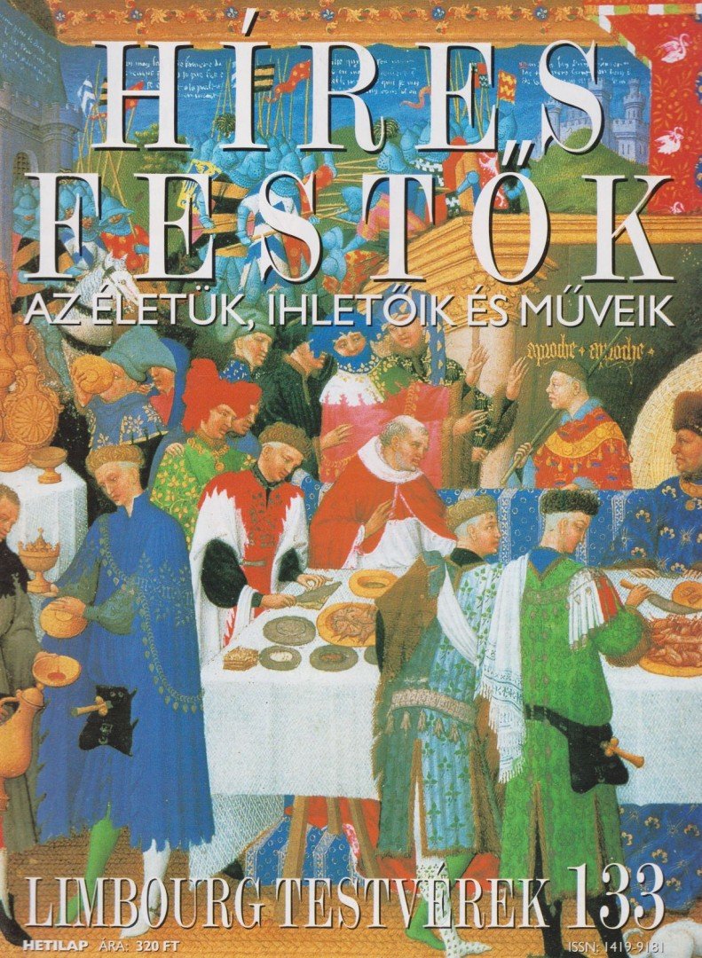 Rose, Stephen (főszerk.) - Híres Festők 133 - Limbourg testvérek [antikvár]
