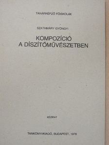 Szathmáry Gyöngyi - Kompozíció a díszítőművészetben [antikvár]