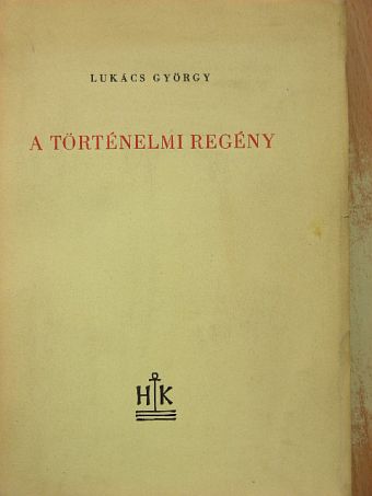 Lukács György - A történelmi regény [antikvár]