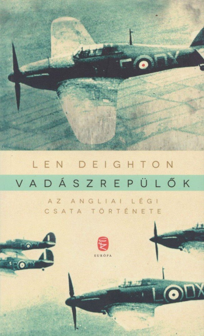 LEN DEIGHTON - Vadászrepülők [antikvár]