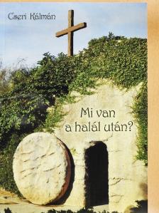 Cseri Kálmán - Mi van a halál után? [antikvár]