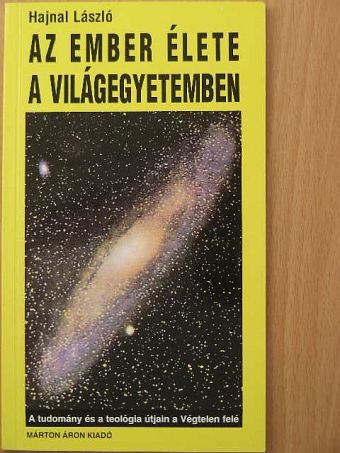Hajnal László - Az ember élete a Világegyetemben [antikvár]